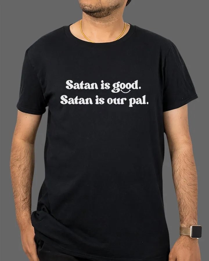 Satan is Good. Satan is Our Pal.